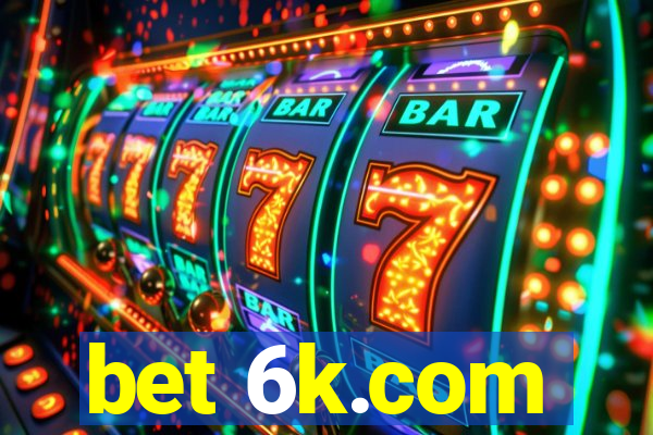 bet 6k.com